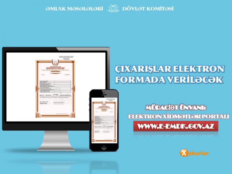 Daşınmaz əmlaka dair çıxarışlar yalnız elektron qaydada veriləcək