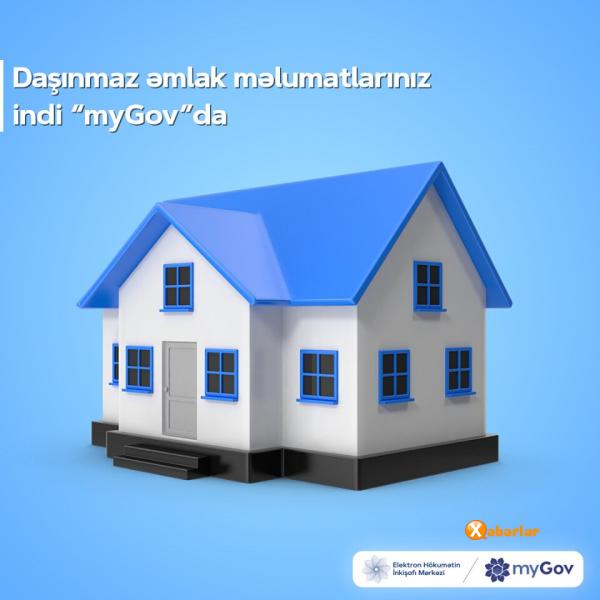 “Daşınmaz əmlak məlumatlarım” xidməti “myGov” portalına interqasiya olunub