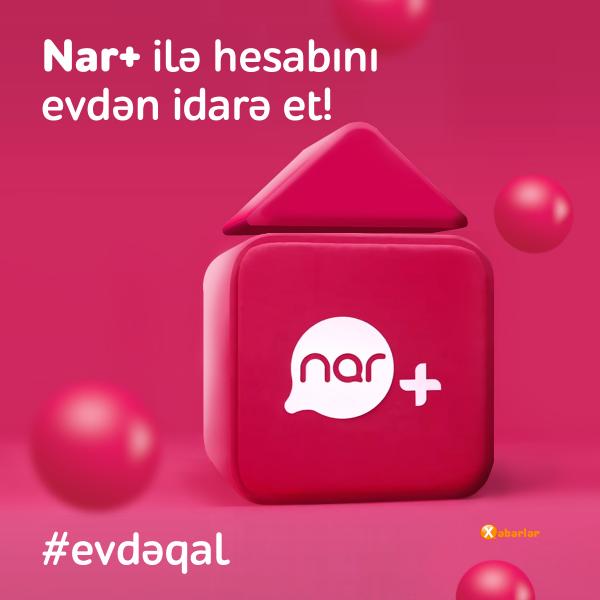 “Nar+” tətbiqi ilə hesabını evdən idarə et