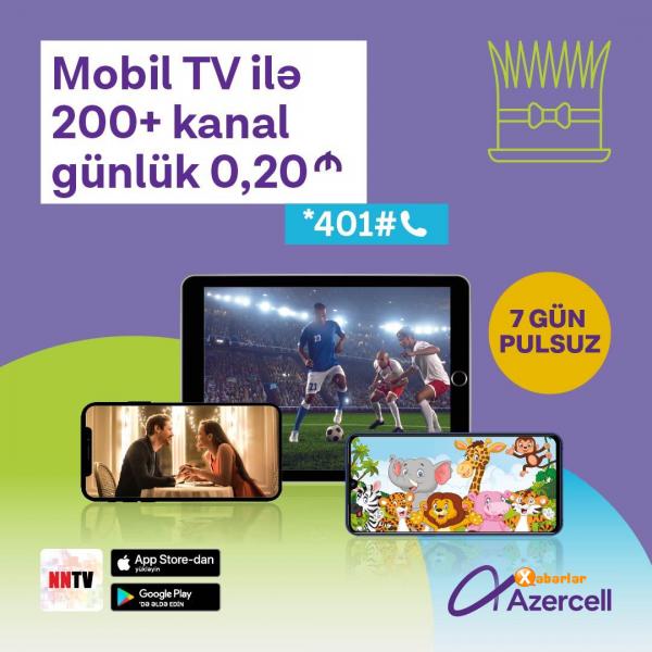 Azercell NNTV tətbiqi ilə dünyanın televiziya kanallarını təqdim edir