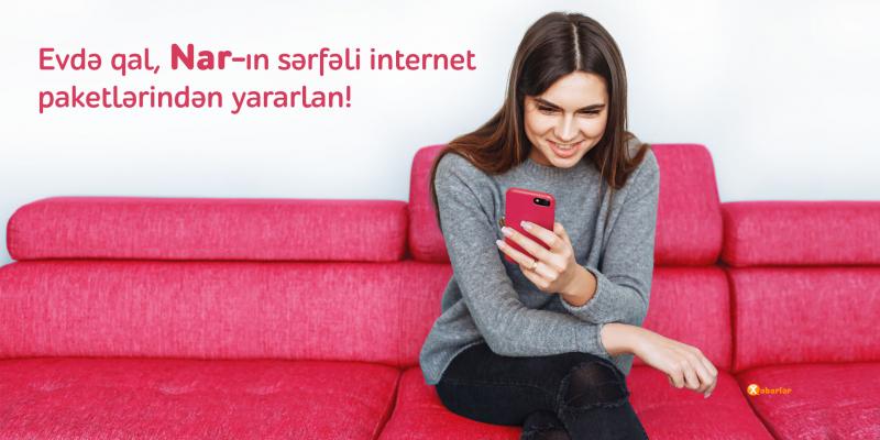 Evdə qal, “Nar”ın sərfəli internet paketlərindən yararlan
