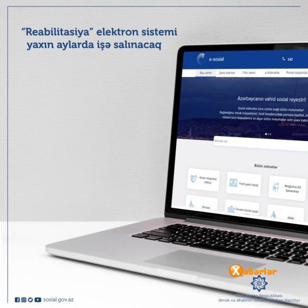 “Reabilitasiya” elektron sistemi yaxın vaxtlarda itifadəyə veriləcək