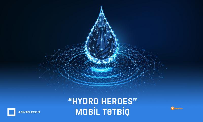 “AzInTelecom” “Hydro Heroes” mobil tətbiqinin yaradılmasına texniki dəstək göstərib