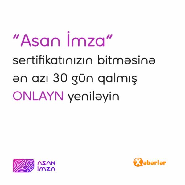 “ASAN imza” sertifikatlarının müddətini onlayn uzatmaq mümkündür