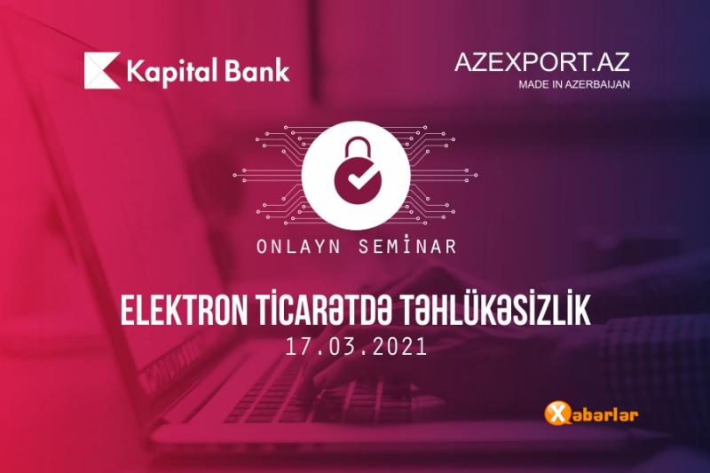 “Elektron ticarətdə təhlükəsizlik” mövzusunda onlayn seminar keçiriləcək