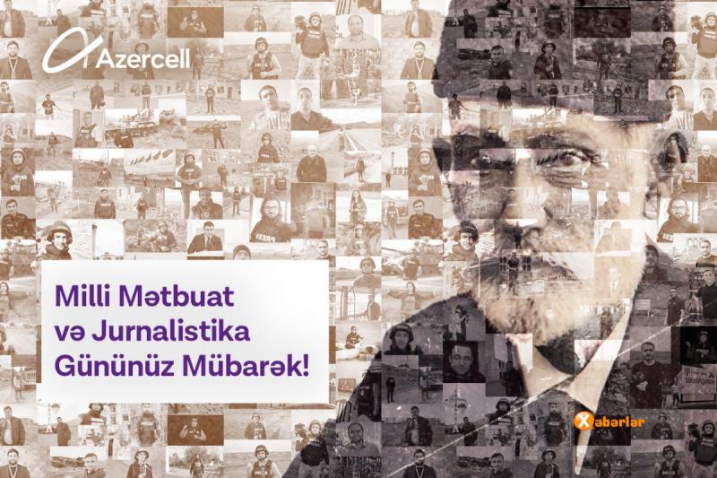 "Azercell" Milli Mətbuat və Jurnalistika günü münasibətilə media nümayəndələrini təbrik edir