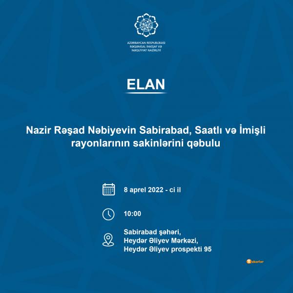 Nazir Rəşad Nəbiyev Sabirabadda vətəndaşları qəbul edəcək