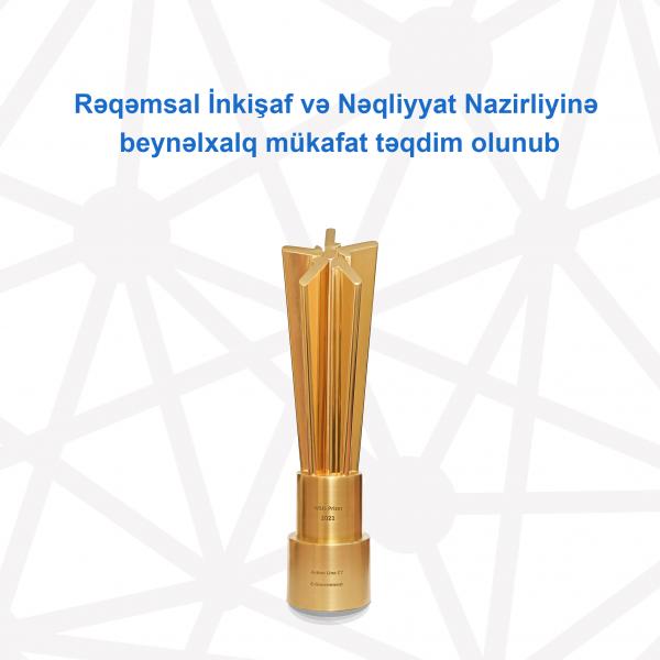 Rəqəmsal İnkişaf və Nəqliyyat Nazirliyinə beynəlxalq mükafat təqdim olunub