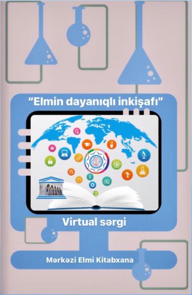 MEK “Elmin dayanıqlı inkişafı” adlı virtual sərgini təqdim edir