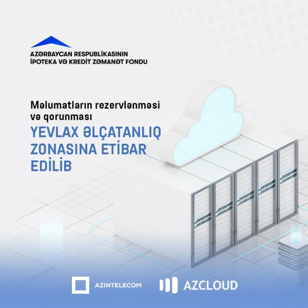İpoteka və Kredit Zəmanət Fondu məlumatların qorunmasını Yevlax Əlçatanlıq Zonasına etibar edib