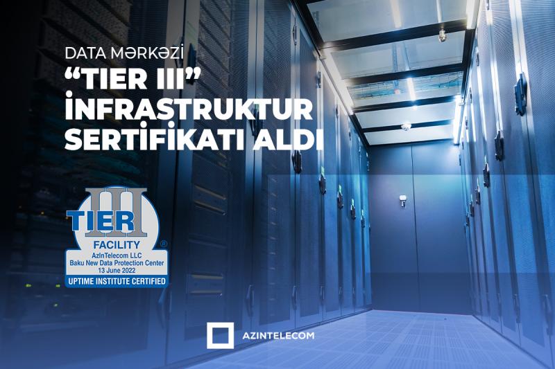 Data Mərkəz “TİER III” infrastruktur sertifikatı aldı