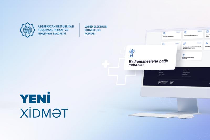 “Radiomaneələrlə bağlı müraciət” xidməti elektronlaşdırıldı