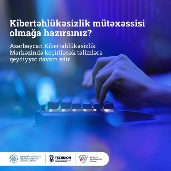 Kibertəhlükəsizlik Mərkəzinin keçirəcəyi təlimlərə qeydiyyat müddəti uzadılıb