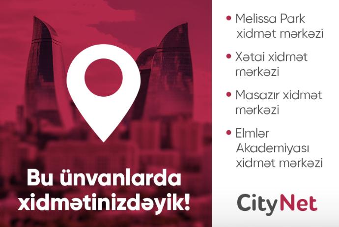 “CityNet” yeni müştəri xidmət mərkəzlərini istifadəyə verdi