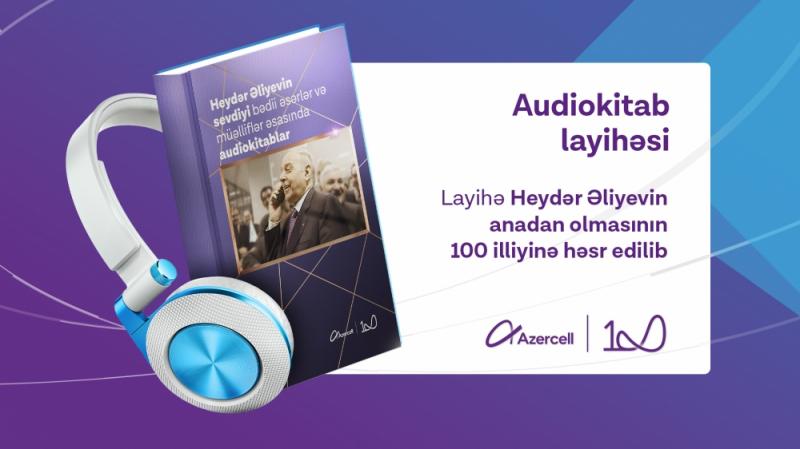  “Azercell Telekom” Heydər Əliyevin ən sevdiyi kitabları audio və elektron formatlarda təqdim edir