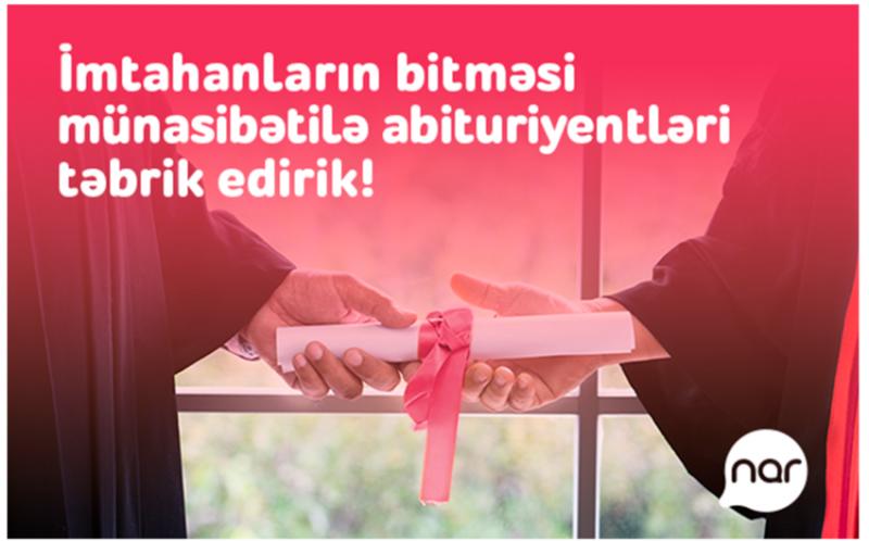 “Nar” qəbul imtahanının bitməsi münasibəti ilə abituriyentləri təbrik edir