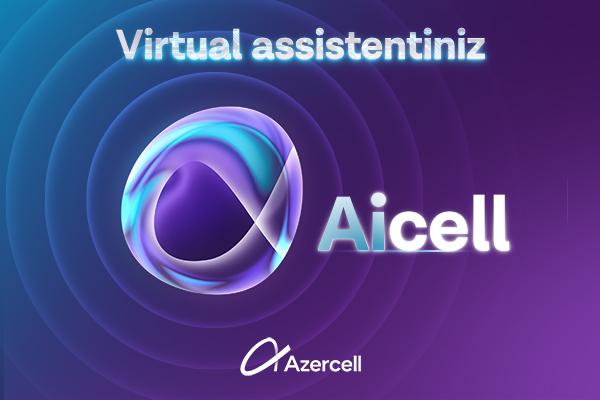 Azercell Süni Zəka əsaslı Virtual Assistent xidmətini aktivləşdirib