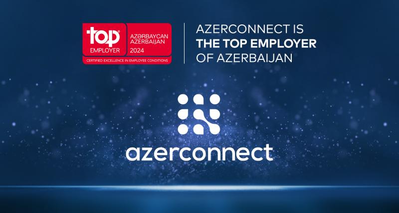 Azerconnect şirkəti Azərbaycanın ən yaxşı işəgötürəni seçildi
