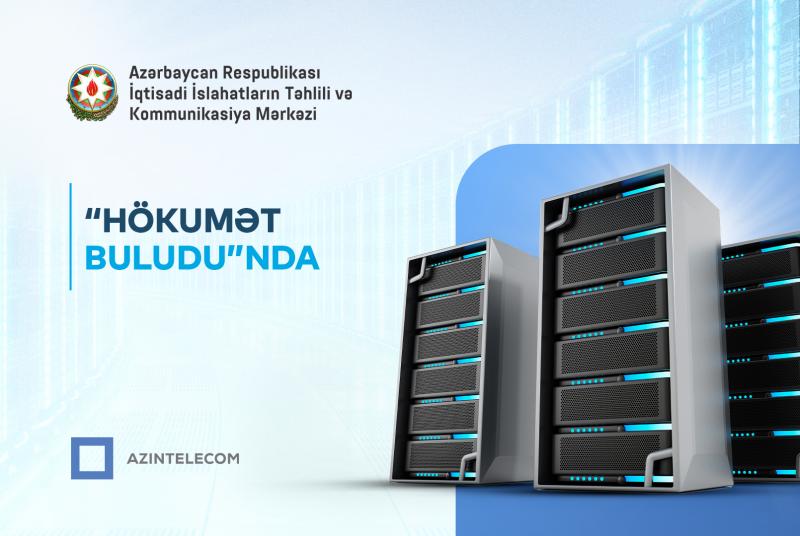 İqtisadi İslahatların Təhlili və Kommunikasiya Mərkəzi informasiya sistemlərini tam şəkildə “Hökumət buludu”na köçürüb