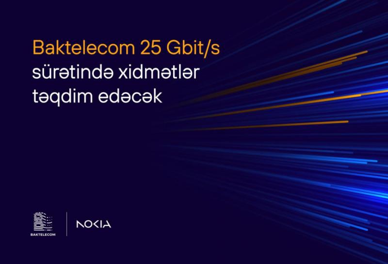 “Baktelecom” və “Nokia” Bakıda 10 Gbit/s və daha yüksək sürətdə xidmətlər təqdim edəcək
