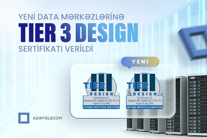 “Azintelecom”un yeni data mərkəzlərinə  “Tier 3 Design” sertifikati verilib