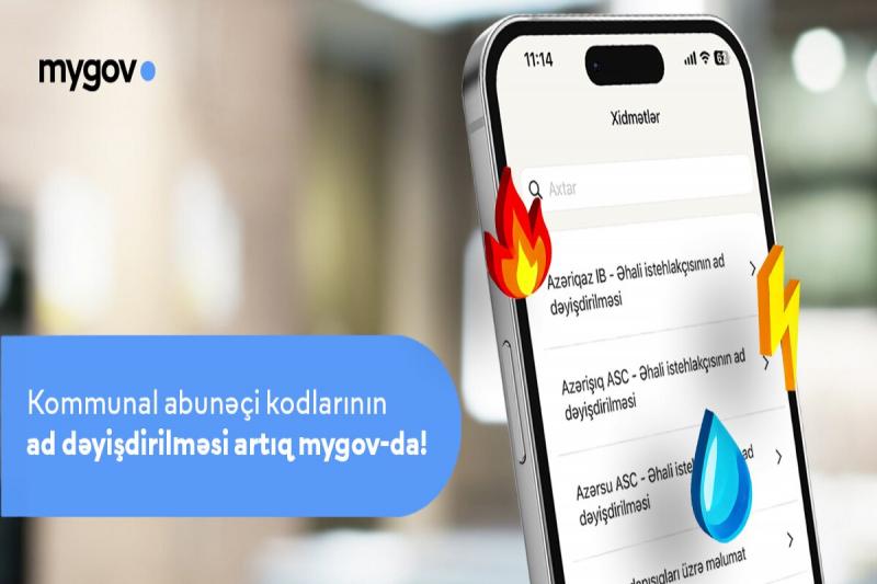 "mygov" üzərindən kommunal xidmətlər üzrə abunəçi kodlarının ad dəyişdirilməsi mümkün olacaq
