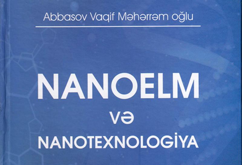 “Nanoelm və nanotexnologiya” kitabı nəşr olunub