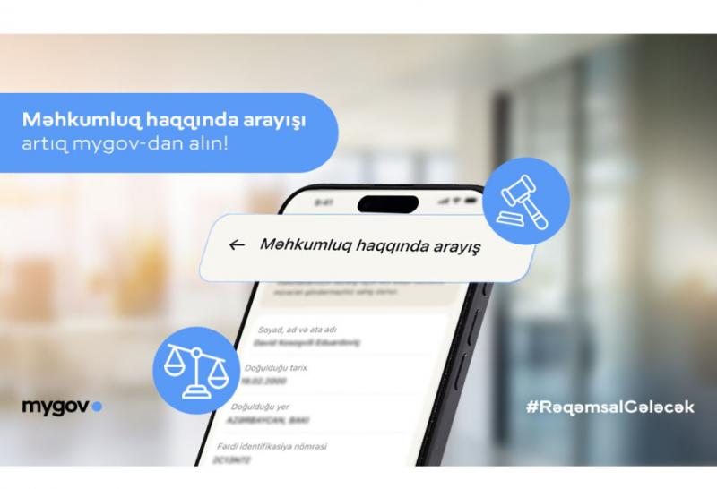 Məhkumluq haqqında arayışı "Mygov" vasitəsilə əldə etmək olacaq