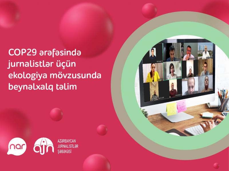 “Nar”ın dəstəyi ilə ekologiya mövzusunda jurnalistlərə beynəlxalq təlim  keçirilib