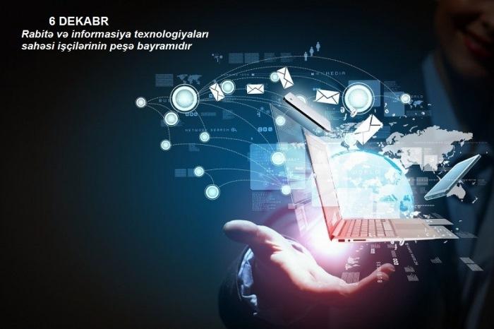 6 dekabr rabitə və informasiya texnologiyaları sahəsi işçilərinin peşə bayramıdır