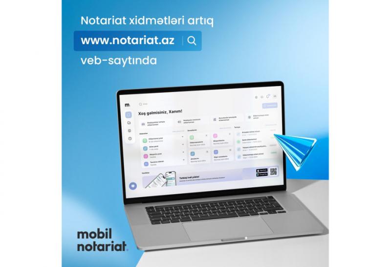 “Mobil Notariat”ın veb-sayt versiyası istifadəyə verilib