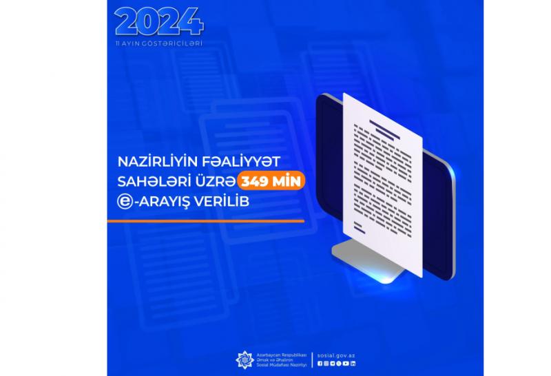 On bir ayda sosial sahə üzrə 349 min elektron arayış verilib