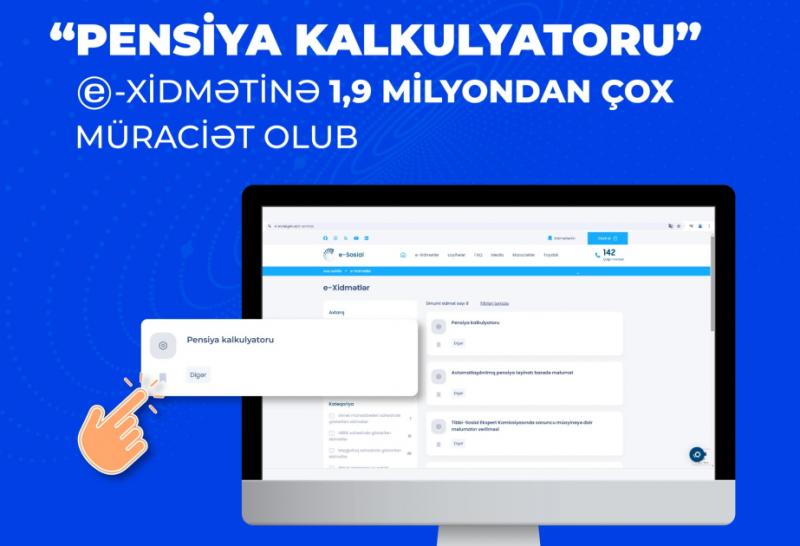 “Pensiya kalkulyatoru” e-xidmətinə 1,9 milyondan çox müraciət olub