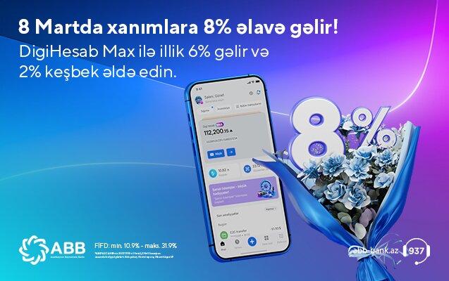 Xanımlar üçün “DigiHesab Max”-la 8 faiz gəlir fürsəti