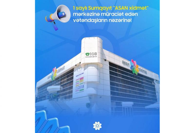 Sumqayıt “ASAN xidmət”in fəaliyyəti qismən məhdudlaşdırılacaq