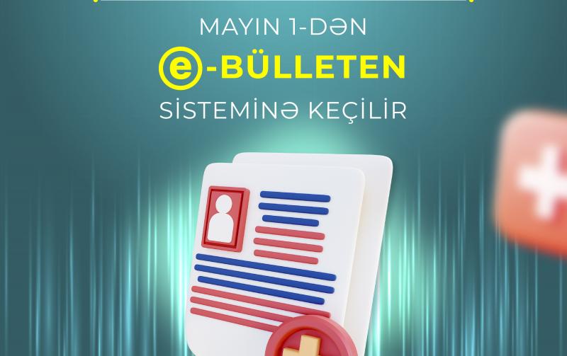 Mayın 1-dən “e-bülleten” sisteminə keçid ediləcək