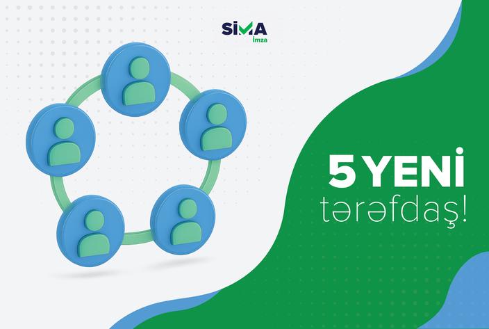 Daha 5 qurum “SİMA İmza”nın tərəfdaşı olub