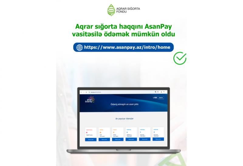 Aqrar sığorta haqqının “AsanPay” vasitəsilə ödənişinə başlanıldı