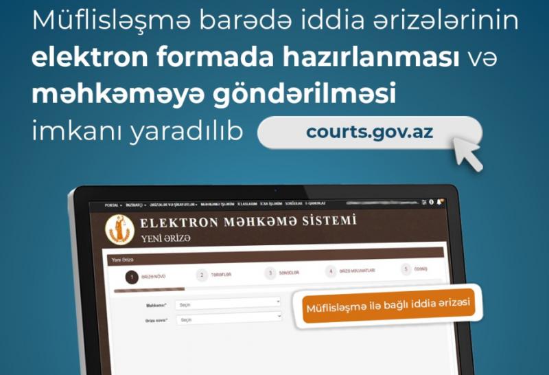 Müflisləşmə barədə iddia ərizələrinin elektron formada məhkəməyə göndərilməsi mümkün olub