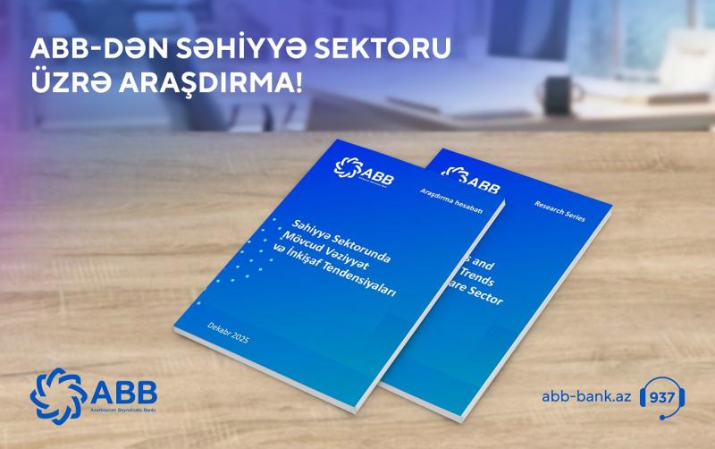 ABB bu dəfə səhiyyə sektorunu araşdırıb