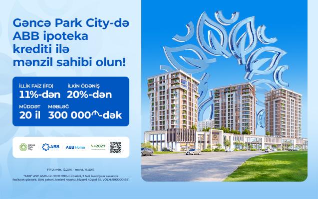 ABB-nin ipoteka krediti ilə “Gəncə Park City”-də mənzil sahibi olun