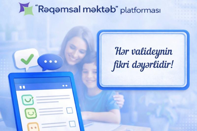 “Rəqəmsal məktəb”: hər valideynin fikri dəyərlidir