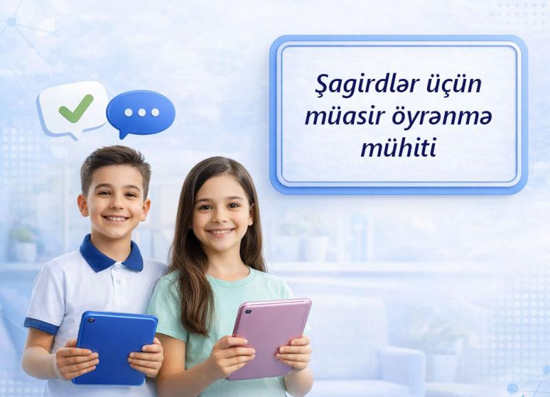 “Rəqəmsal məktəb”: şagirdlər üçün müasir öyrənmə mühiti