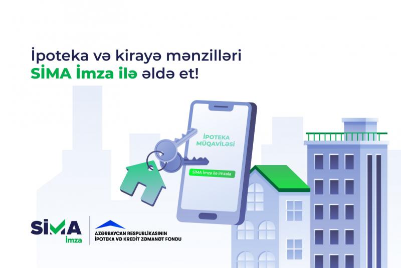 Ipoteka krediti və kirayə mənzilləri “SİMA İmza” ilə də əldə etmək olacaq