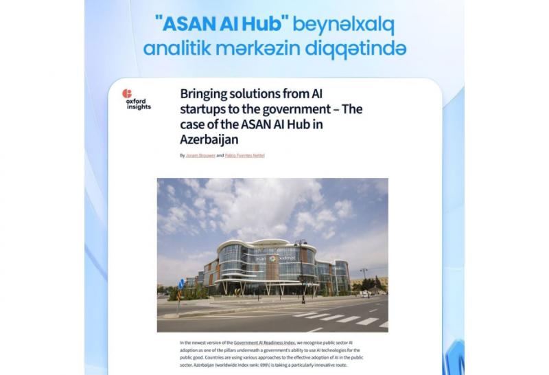 "ASAN AI Hub" beynəlxalq analitik mərkəzin diqqətində