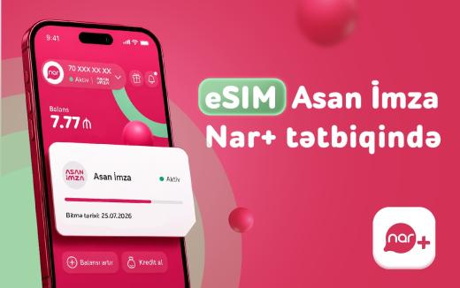 “Nar” eSIM nömrələrdə “Asan İmza” xidmətini istifadəyə verib