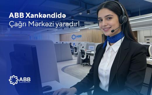 ABB Xankəndidə Çağrı Mərkəzi yaradır