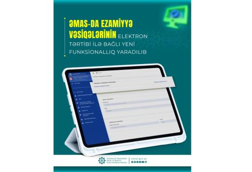 ƏMAS-da ezamiyyə vəsiqələrinin elektron tərtibi ilə bağlı yeni funksionallıq yaradılıb