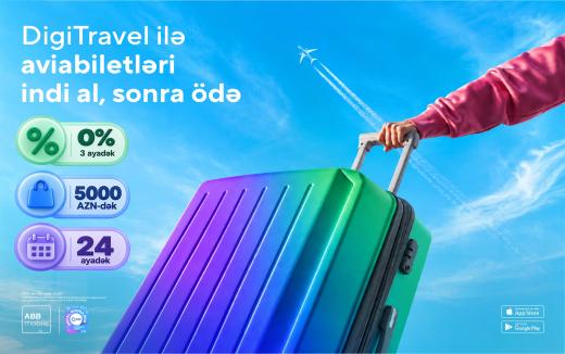 DigiTravel ilə aviabiletləri də indi alıb, sonra ödəyin!