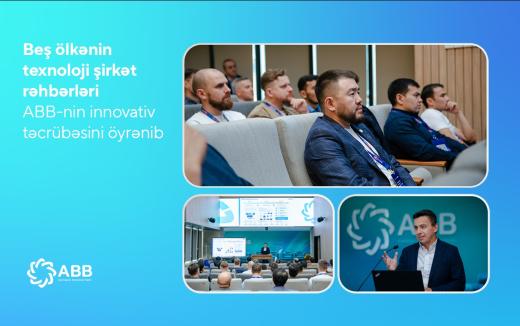 Beş ölkənin texnoloji şirkət rəhbərləri ABB-nin innovativ təcrübəsini öyrənib